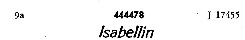 Reproduction of the trade mark 444478 (Isabellin)