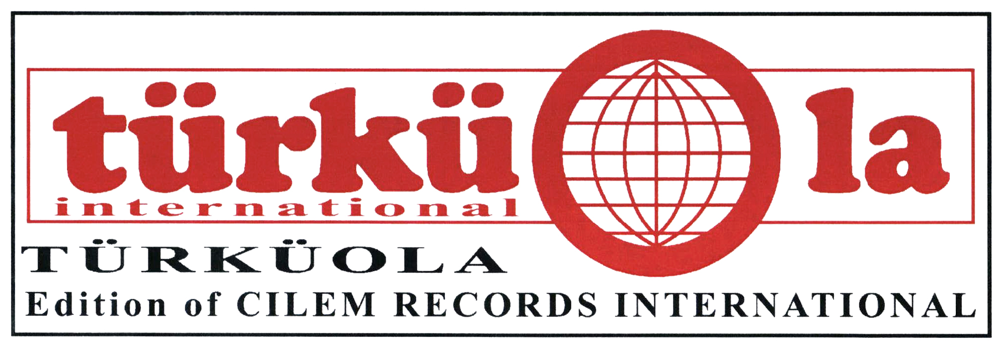 Darstellung der Marke 3020200118344 (türküOla international TÜRKÜOLA Edition of CILEM RECORDS INTERNATIONAL)