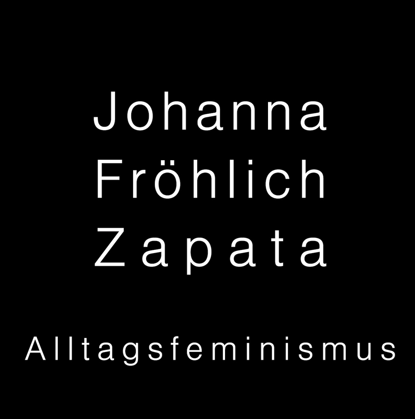 Johanna Fröhlich Zapata Alltagsfeminismus
